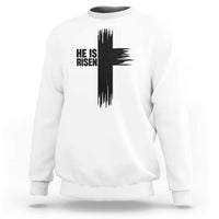 He Is Risen Sweatshirt Christian Easter Cross
