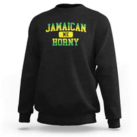 Jamaican Me Horny Sweatshirt Funny Caribbean Party - Wonder Print Shop