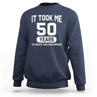 50th Birthday Sweatshirt To Create This Masterpiece 50 Year Old Gift
