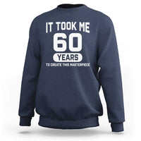 60th Birthday Sweatshirt To Create This Masterpiece 60 Year Old Gift