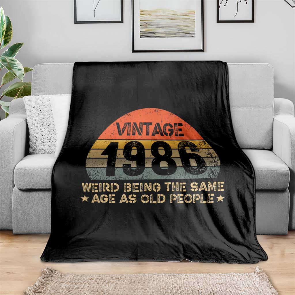 40th Birthday Throw Blanket Retro 1986 Weird Being The Same Age As Old People