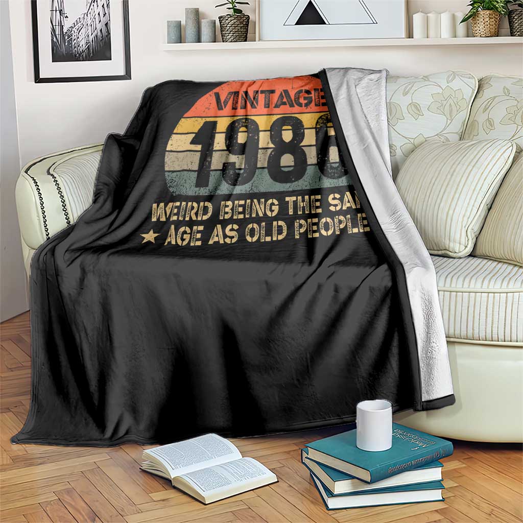40th Birthday Throw Blanket Retro 1986 Weird Being The Same Age As Old People