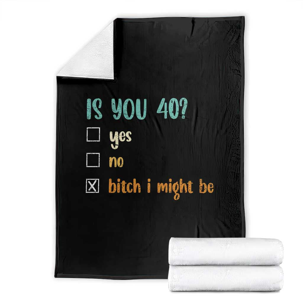 40th Birthday Throw Blanket Funny Is You 40 Gift Idea 40 Year Old