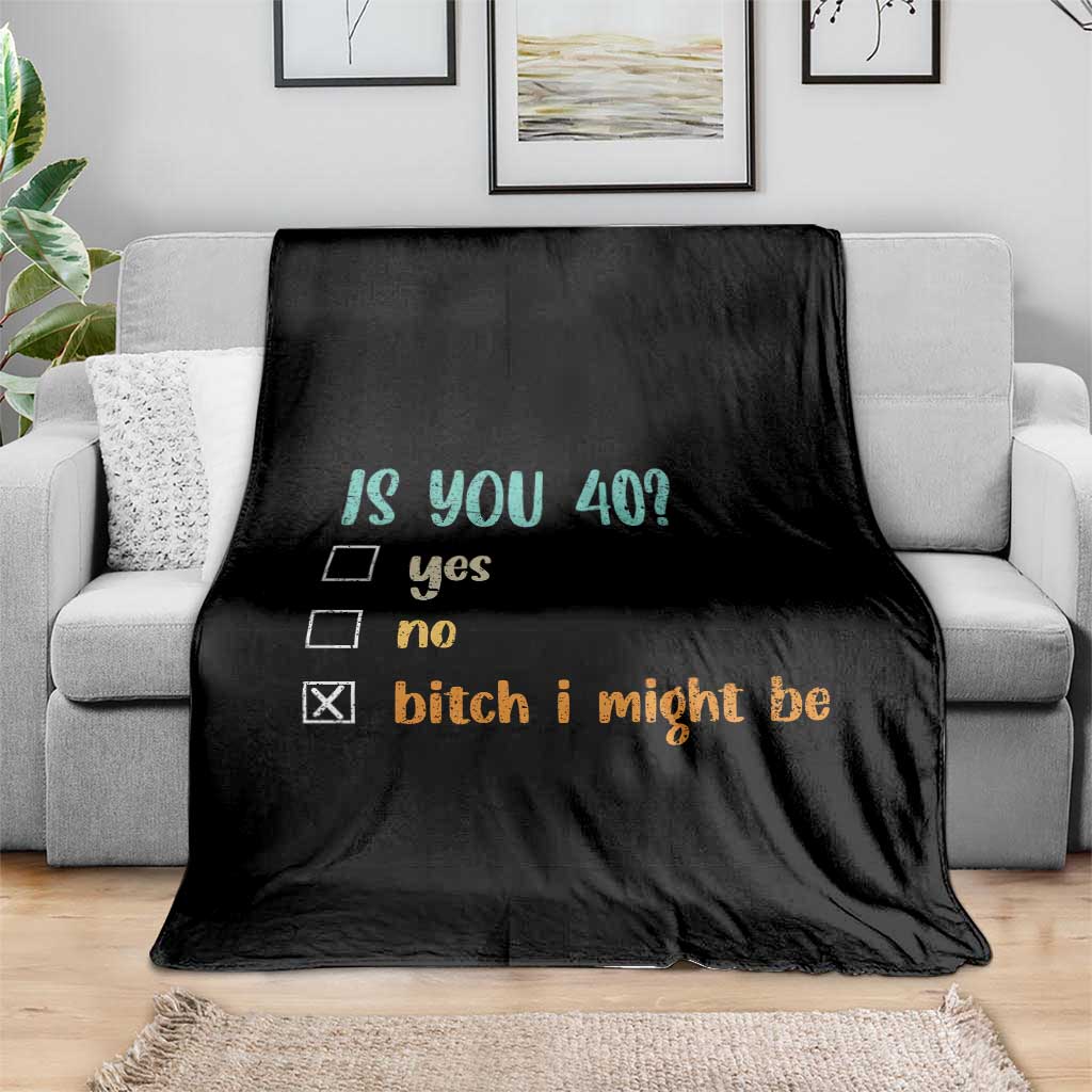 40th Birthday Throw Blanket Funny Is You 40 Gift Idea 40 Year Old