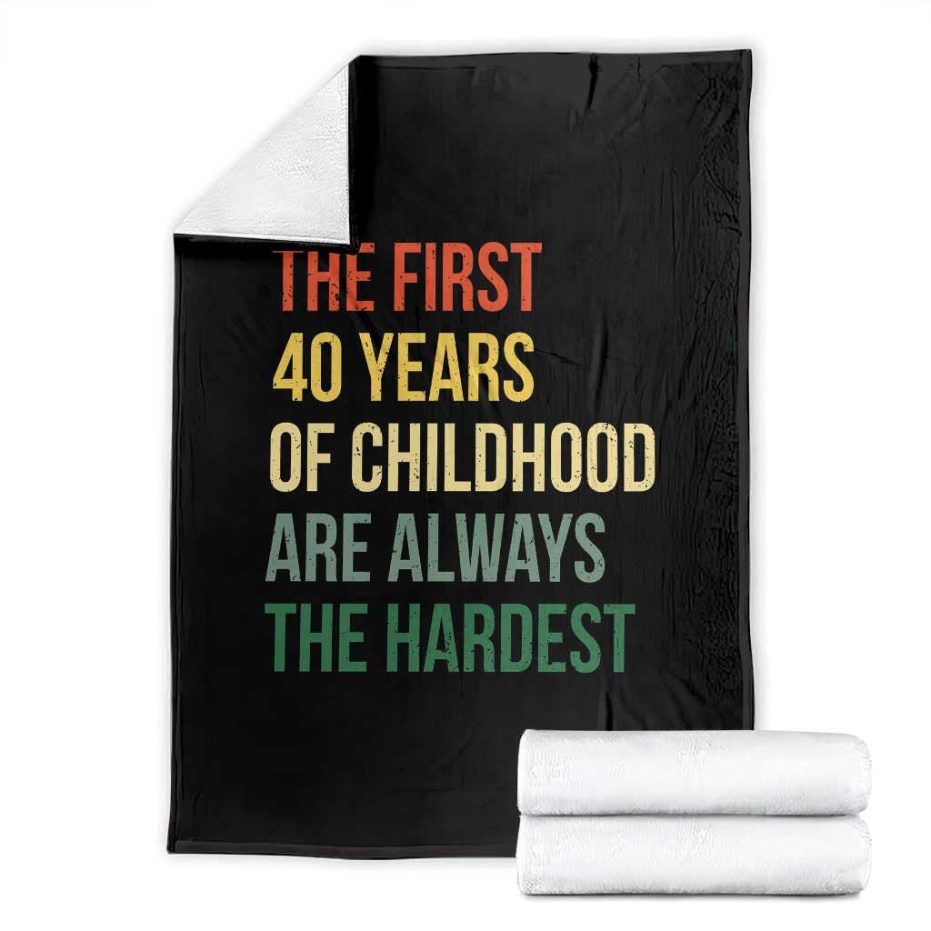 40th Birthday Throw Blanket Retro The First 40 Years Childhood Hardest