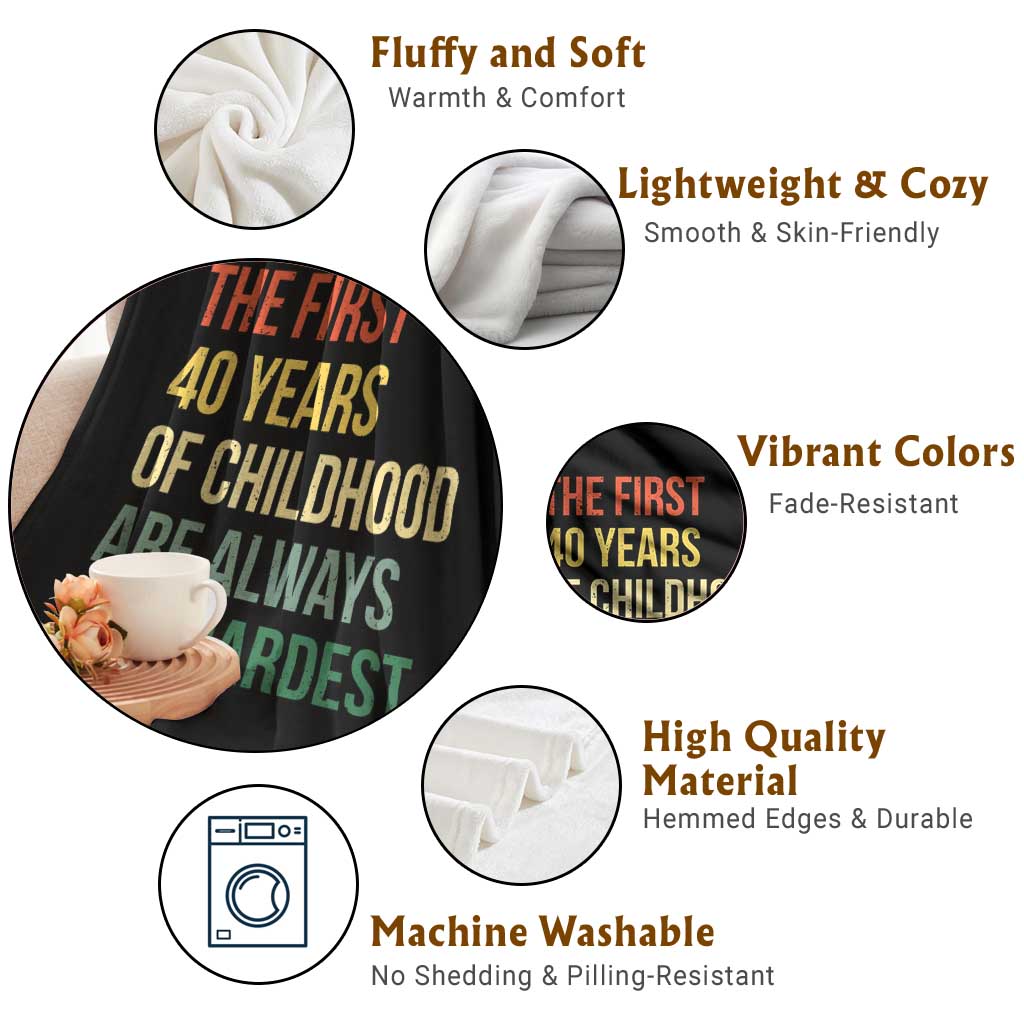 40th Birthday Throw Blanket Retro The First 40 Years Childhood Hardest