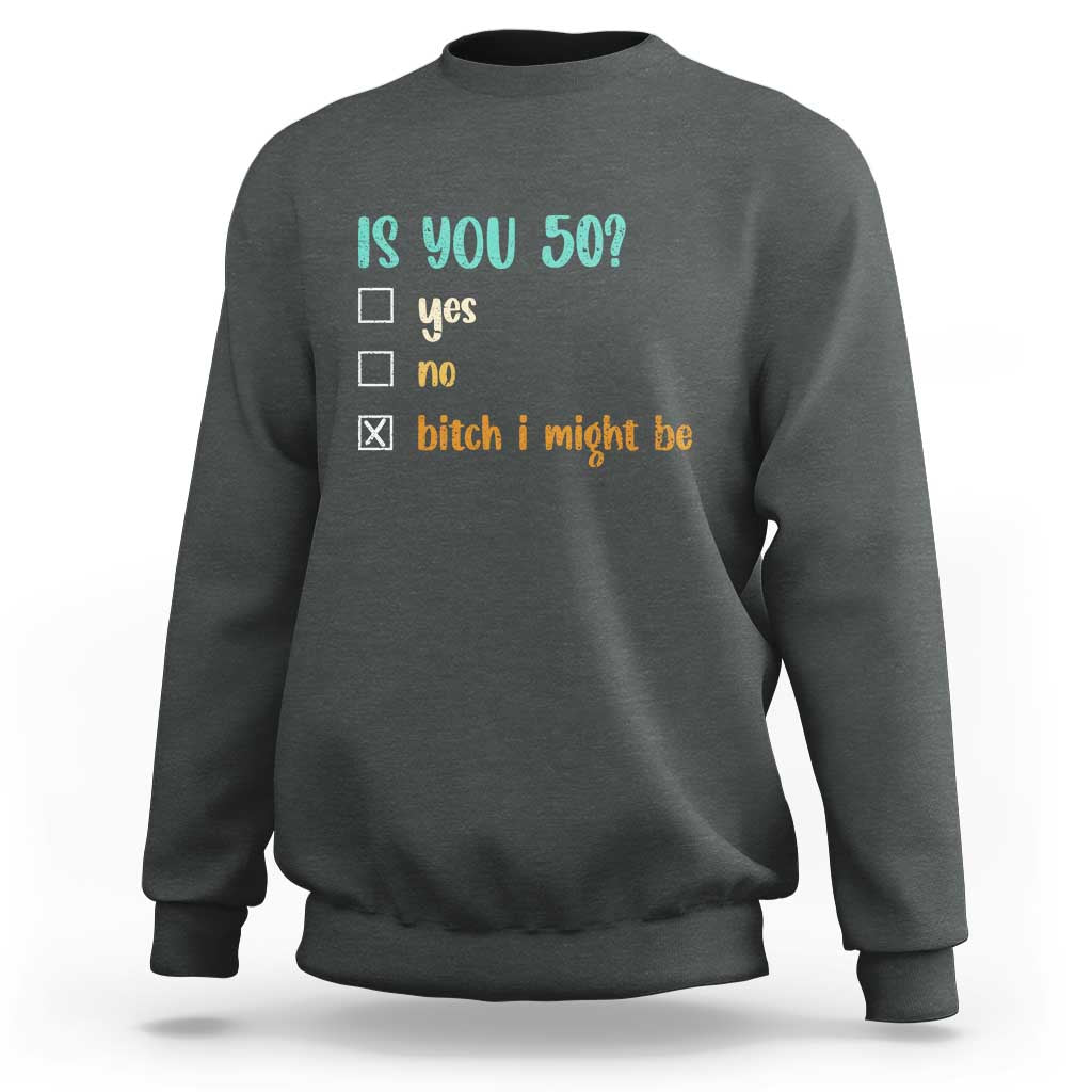 50th Birthday Sweatshirt Funny Is You 50 Gift Idea 50 Year Old
