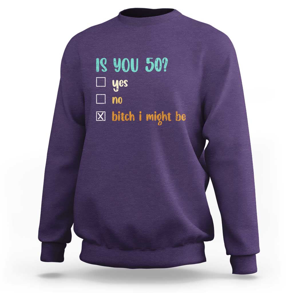 50th Birthday Sweatshirt Funny Is You 50 Gift Idea 50 Year Old
