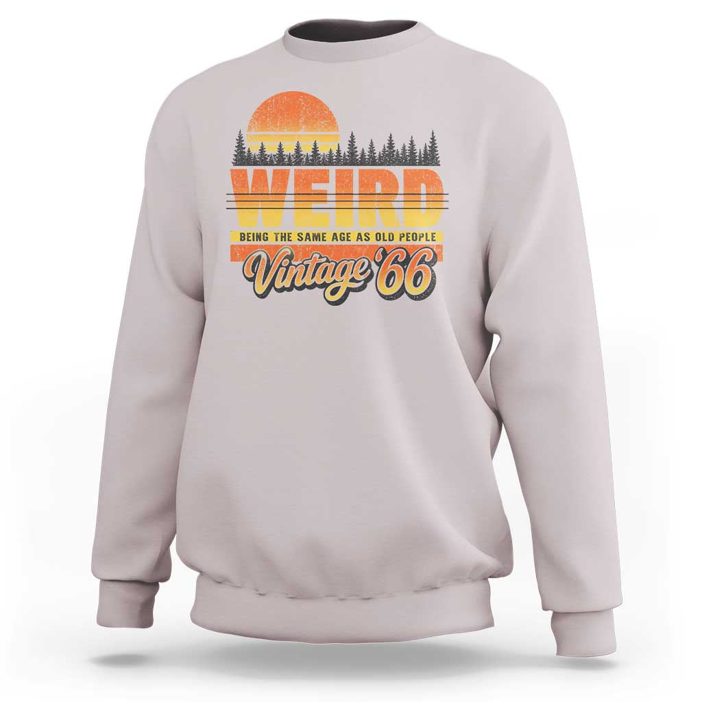 Funny 60th Birthday Sweatshirt Retro 1966 Weird Being The Same Age As Old People