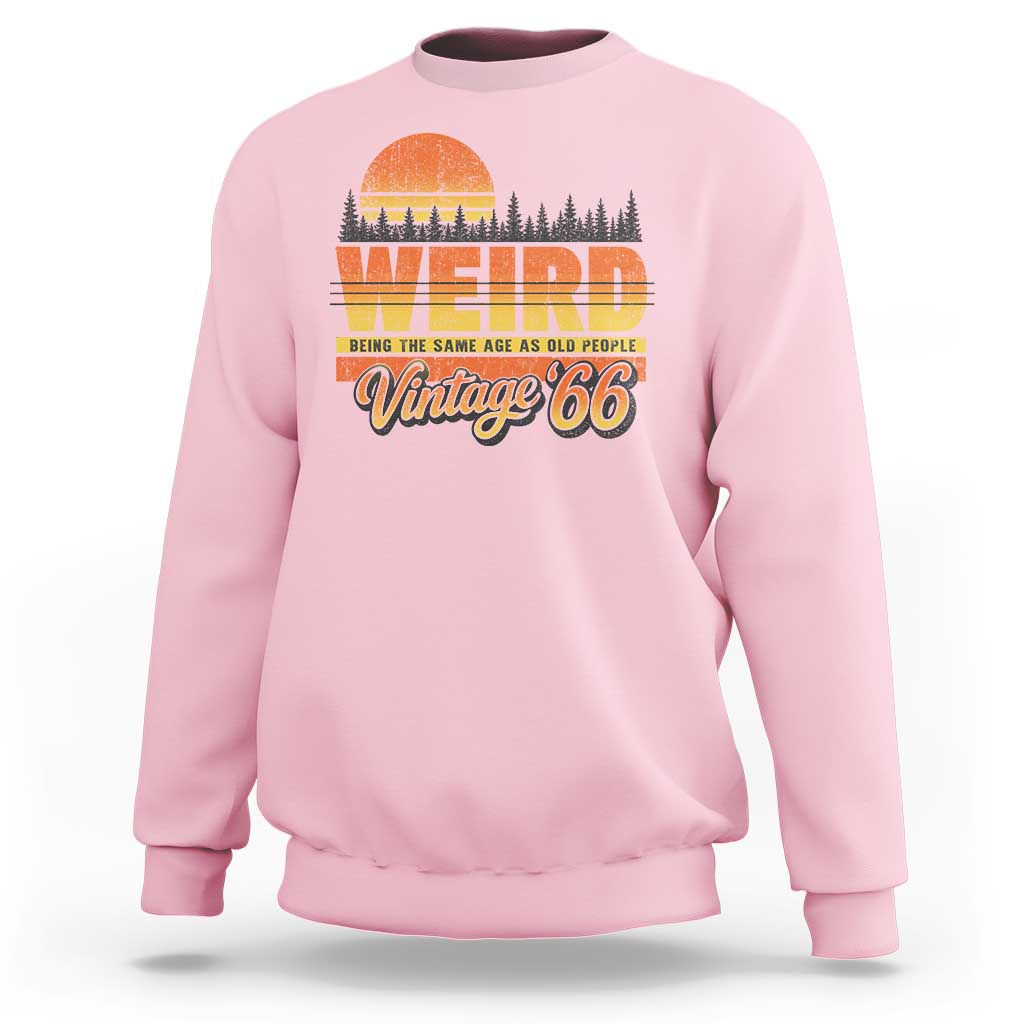 Funny 60th Birthday Sweatshirt Retro 1966 Weird Being The Same Age As Old People