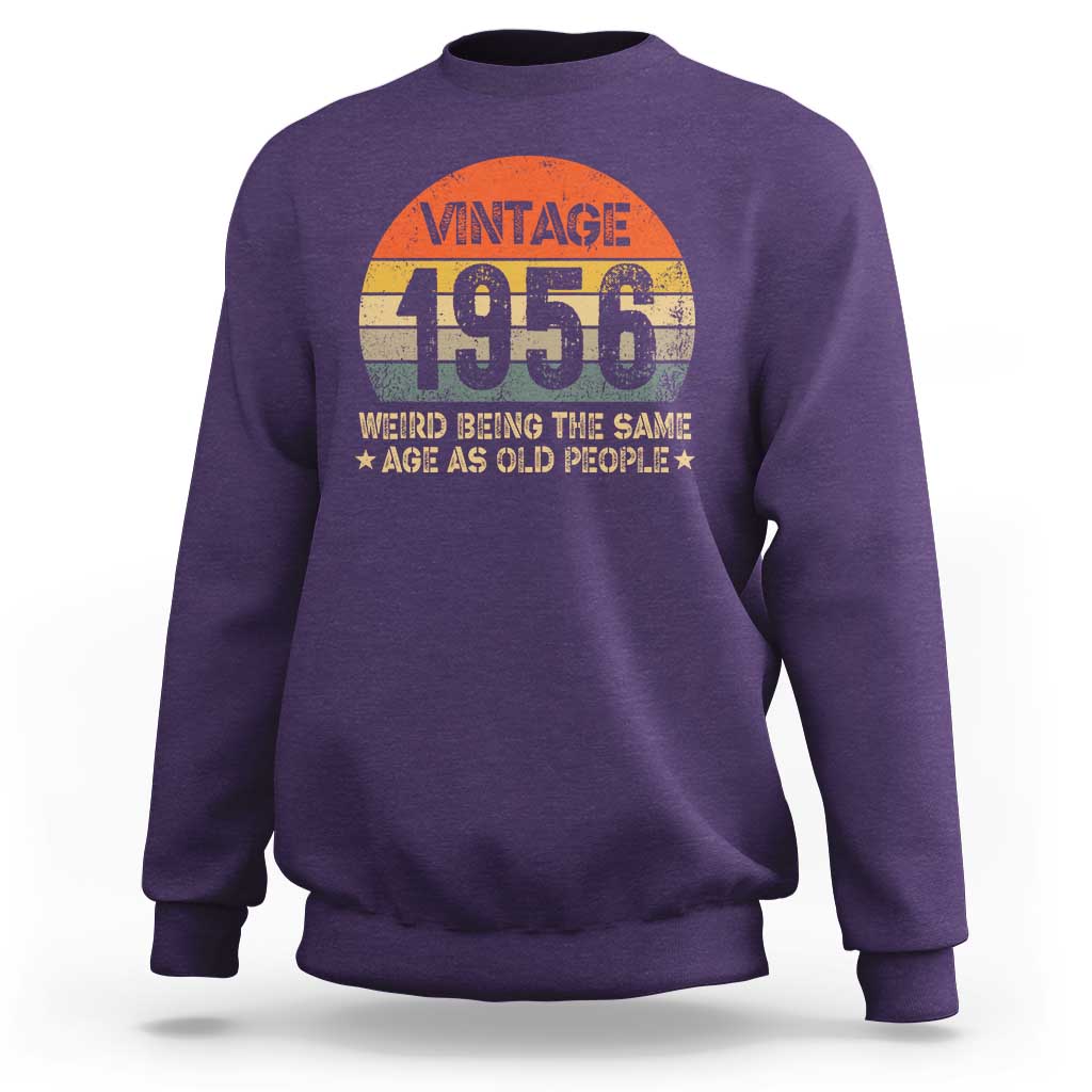 70th Birthday Sweatshirt Retro 1956 Weird Being The Same Age As Old People