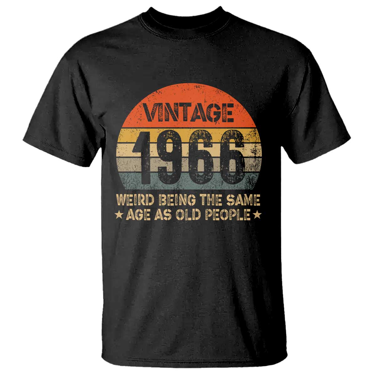 60th Birthday T Shirt Retro 1966 Weird Being The Same Age As Old People