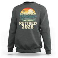 Retired 2026 Sweatshirt Vintage Retro Retirement Not My Problem Anymore