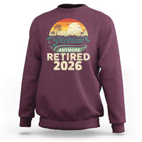 Retired 2026 Sweatshirt Vintage Retro Retirement Not My Problem Anymore