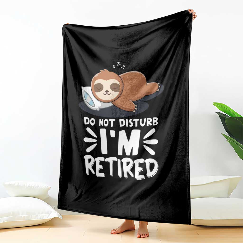 Funny Retirement Gifts Throw Blanket Do Not Disturb Im Retired Sloth