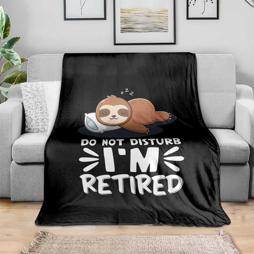 Funny Retirement Gifts Throw Blanket Do Not Disturb Im Retired Sloth