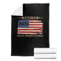 Retirement 2026 Throw Blanket Vintage Retired Not My Problem Anymore American Flag