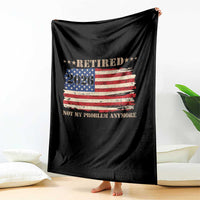 Retirement 2026 Throw Blanket Vintage Retired Not My Problem Anymore American Flag