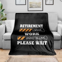Retirement Loading Throw Blanket Work Uninstalling Soon To Be Retired Retiring