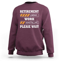 Retirement Loading Sweatshirt Work Uninstalling Soon To Be Retired Retiring