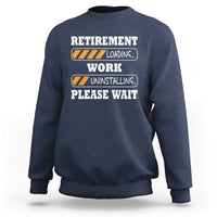 Retirement Loading Sweatshirt Work Uninstalling Soon To Be Retired Retiring