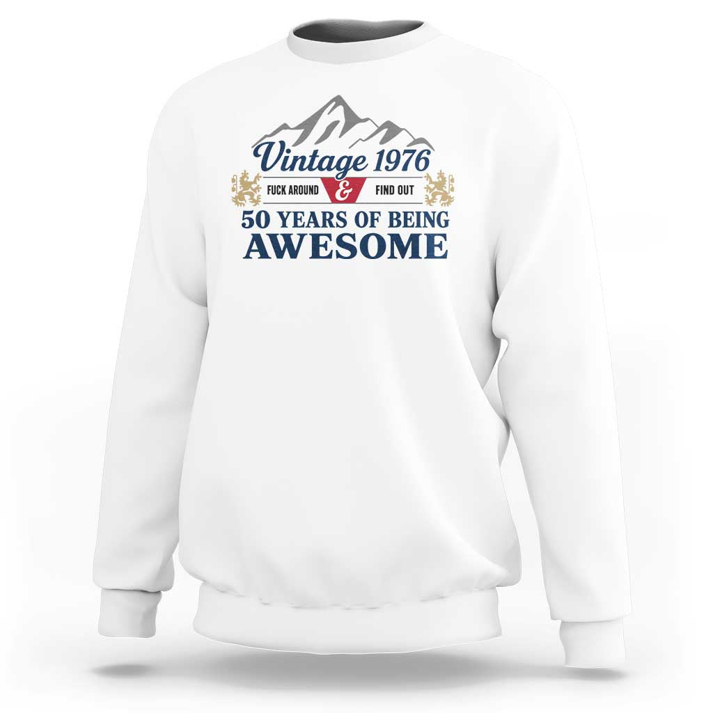 50th Birthday Sweatshirt Vintage 1976 Fck Around And Find Out Funny 50 Year Old Gift