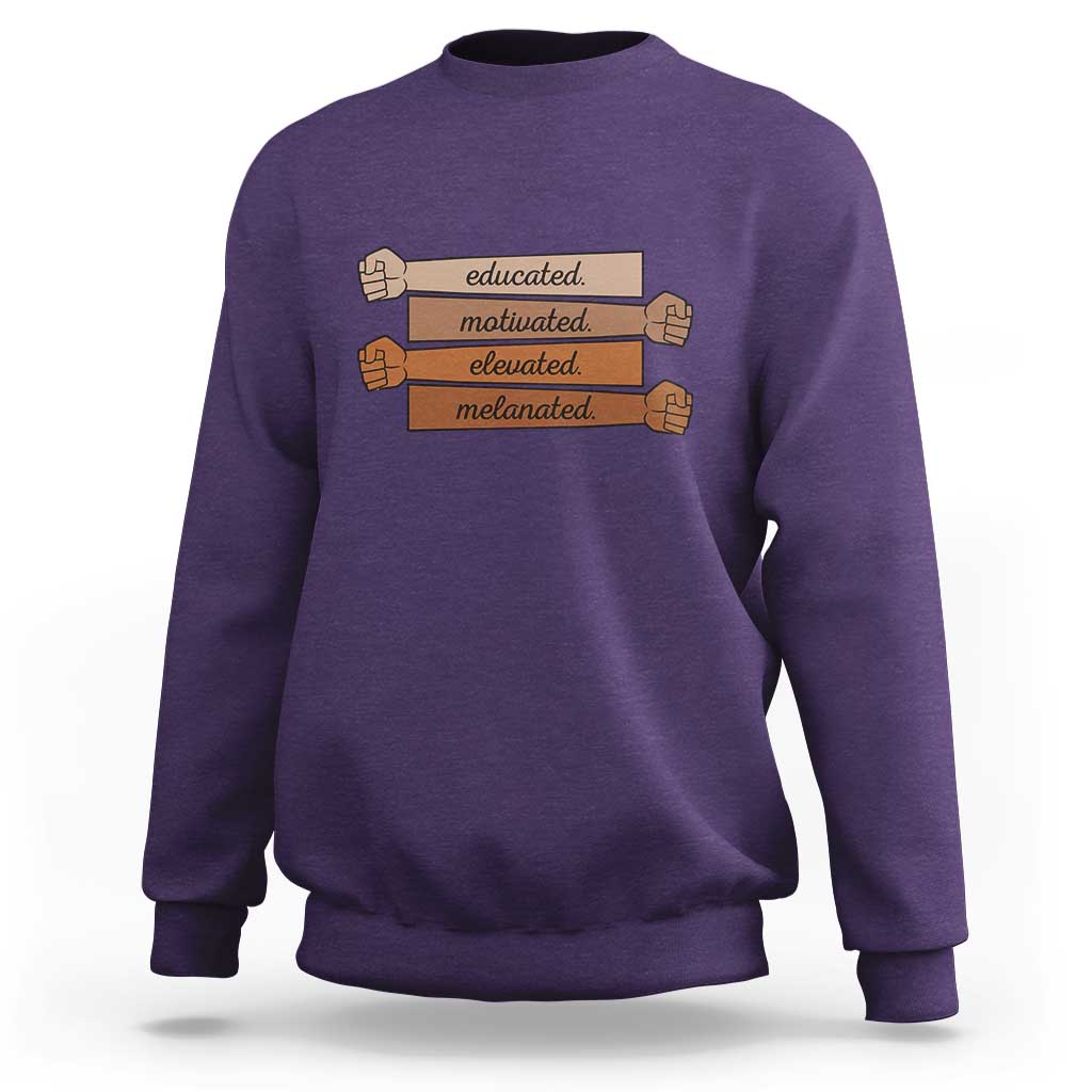 Black Pride Sweatshirt Educated Motivated Elevated Melanated BLM Melanin