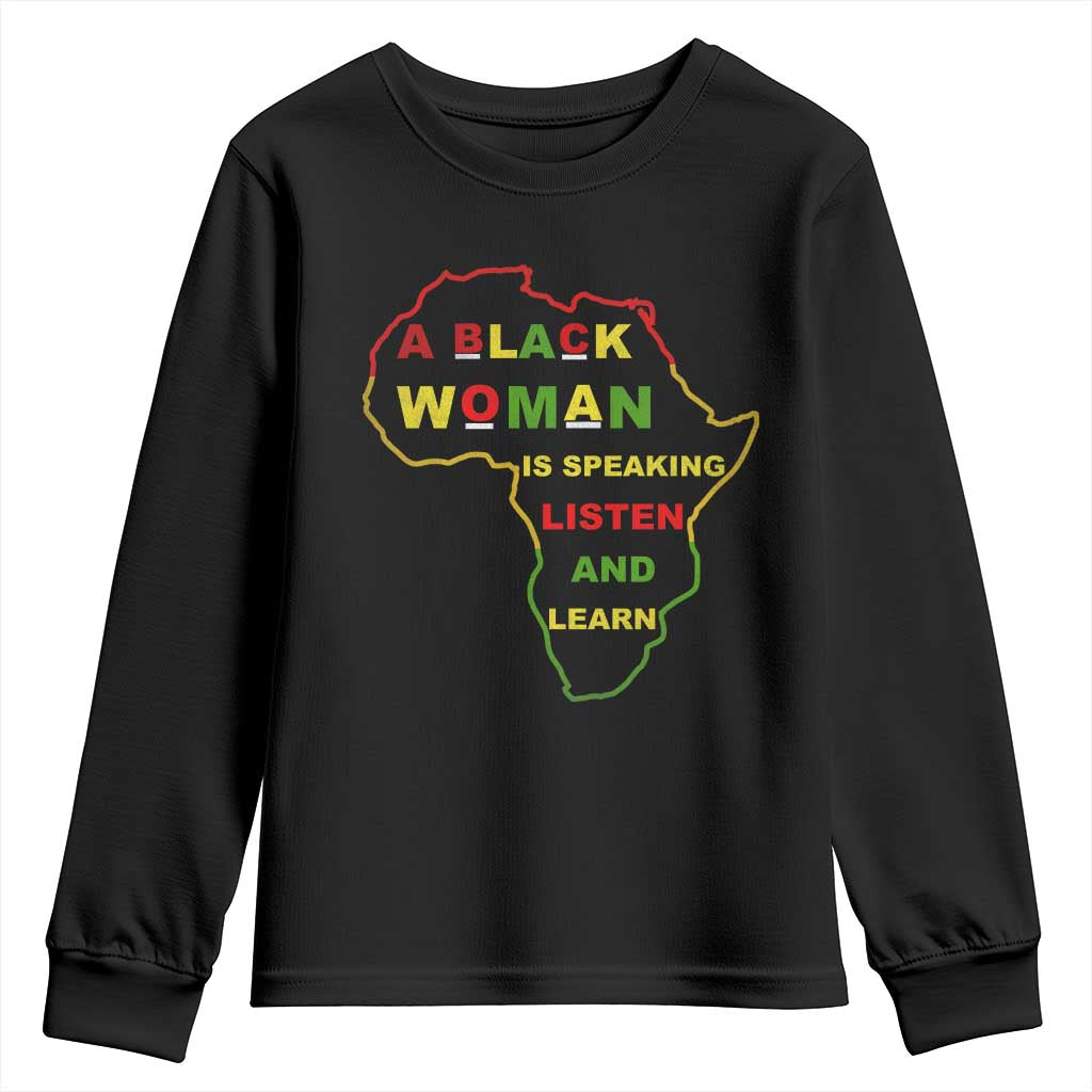 Black Pride Youth Sweatshirt A Black Woman Is Speaking Listen And Learn Africa Map