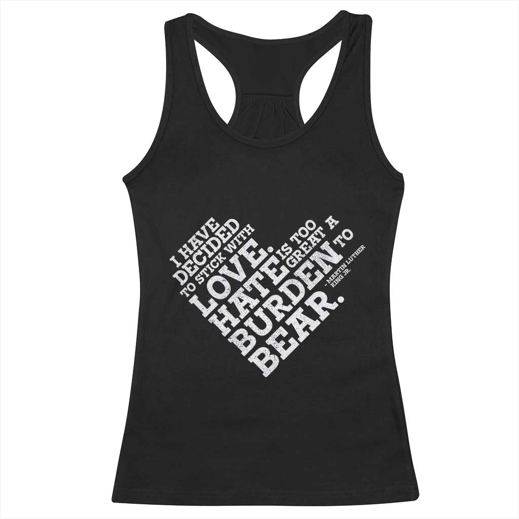 MLK Racerback Tank Top I Have Decided To Stick With Love Martin Luther King Black History Month