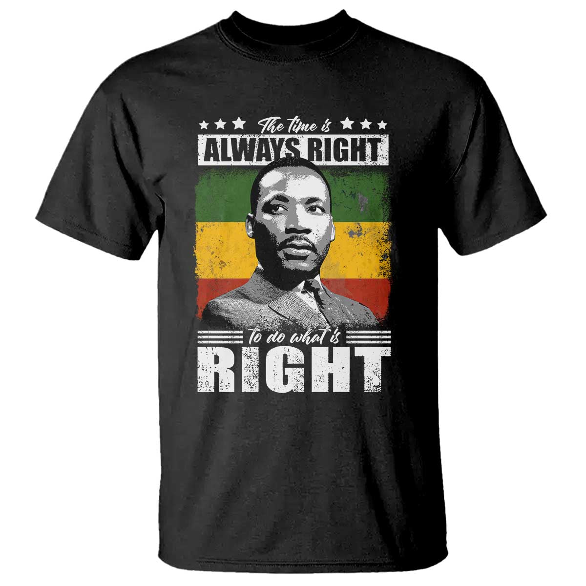 Martin Luther King Jr. T Shirt The Time Is Always Right To Do What Is Right MLK Black Month