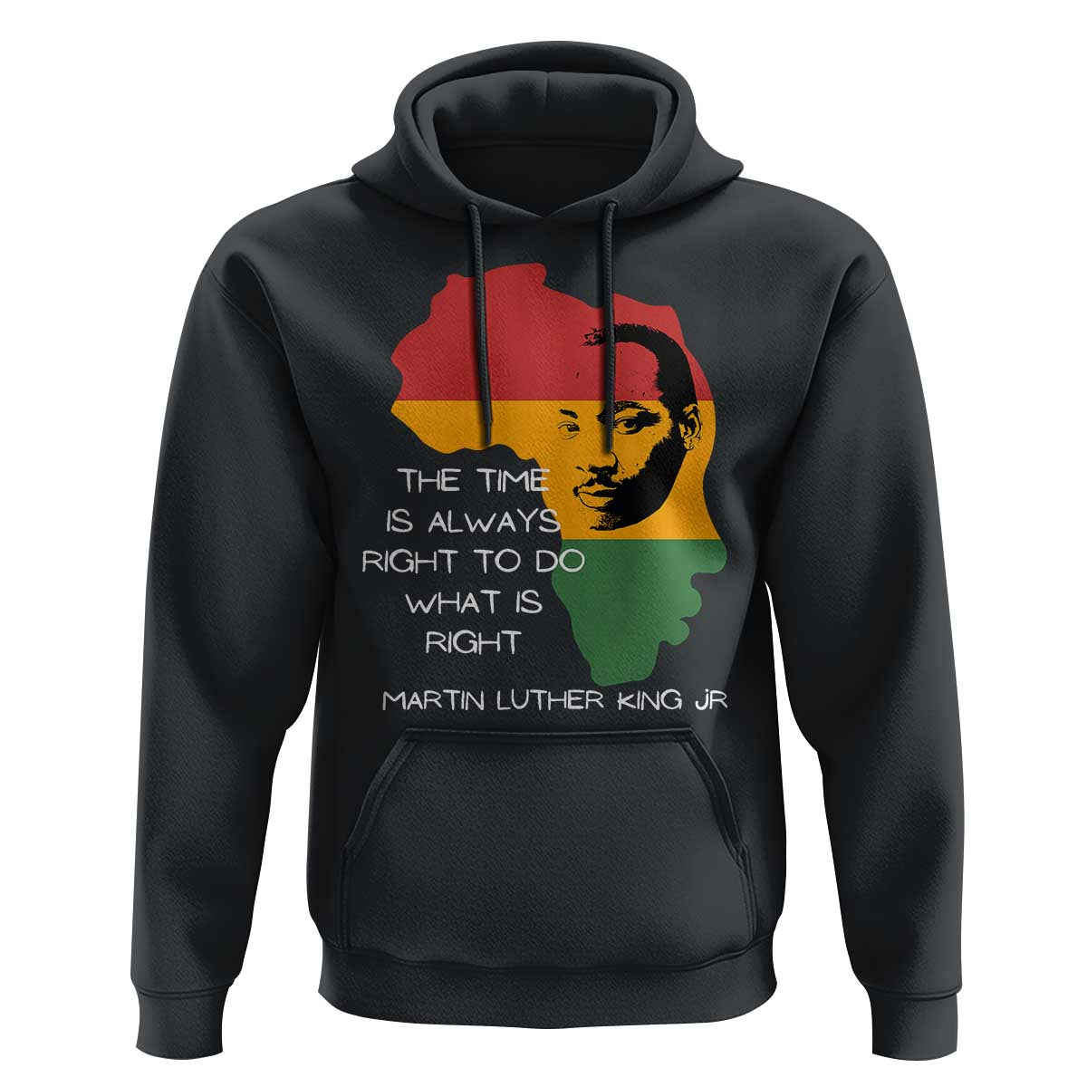 Martin Luther King Jr. Hoodie The Time Is Always Right To Do What Is Right MLK African Map