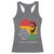 Martin Luther King Jr. Racerback Tank Top The Time Is Always Right To Do What Is Right MLK African Map