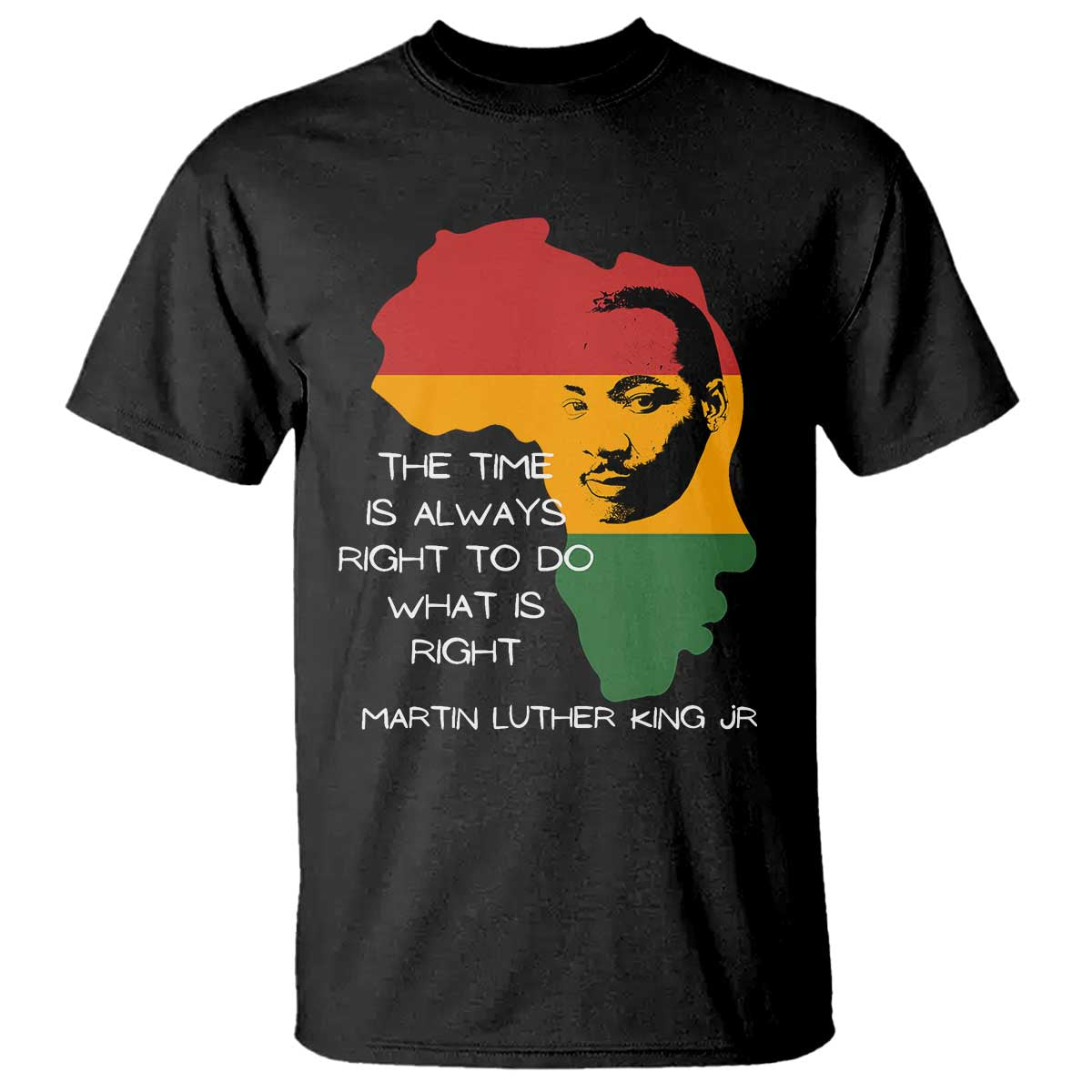 Martin Luther King Jr. T Shirt The Time Is Always Right To Do What Is Right MLK African Map