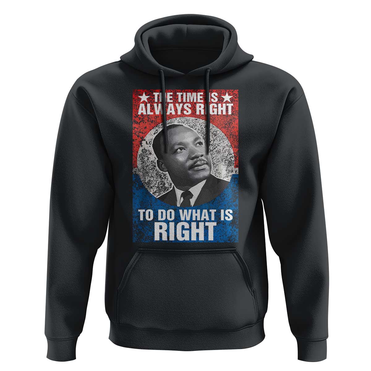 Martin Luther King Jr. Hoodie The Time Is Always Right Civil Rights Black History Month MLK Day