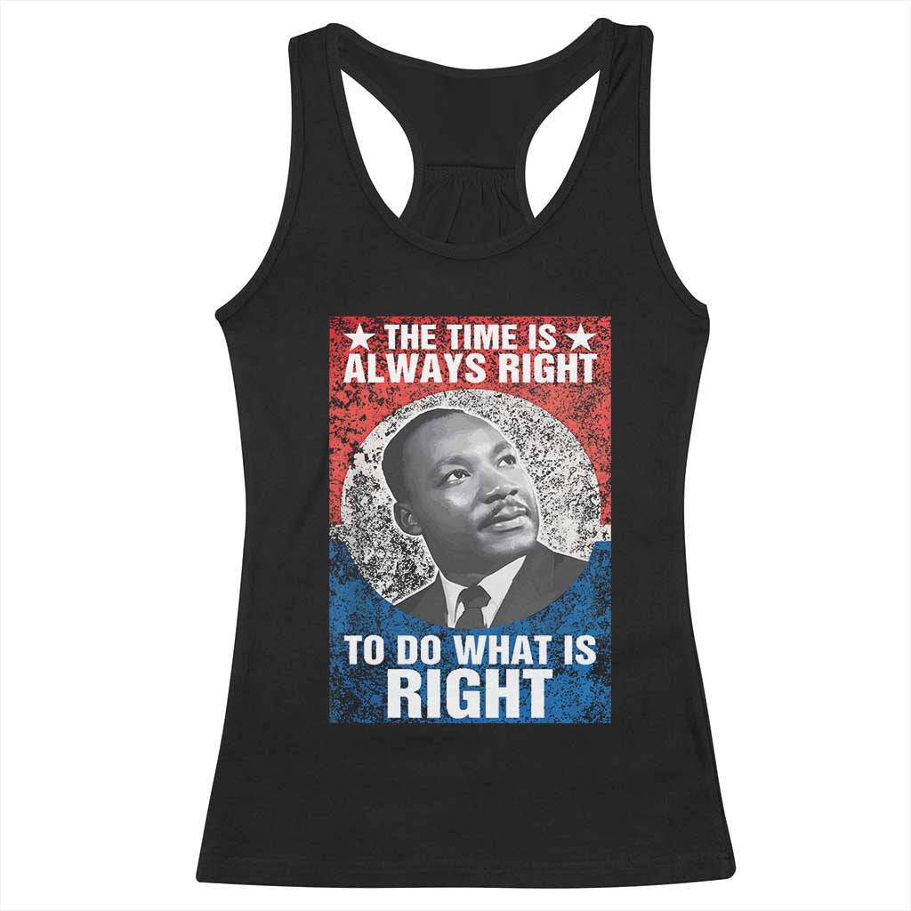 Martin Luther King Jr. Racerback Tank Top The Time Is Always Right Civil Rights Black History Month MLK Day