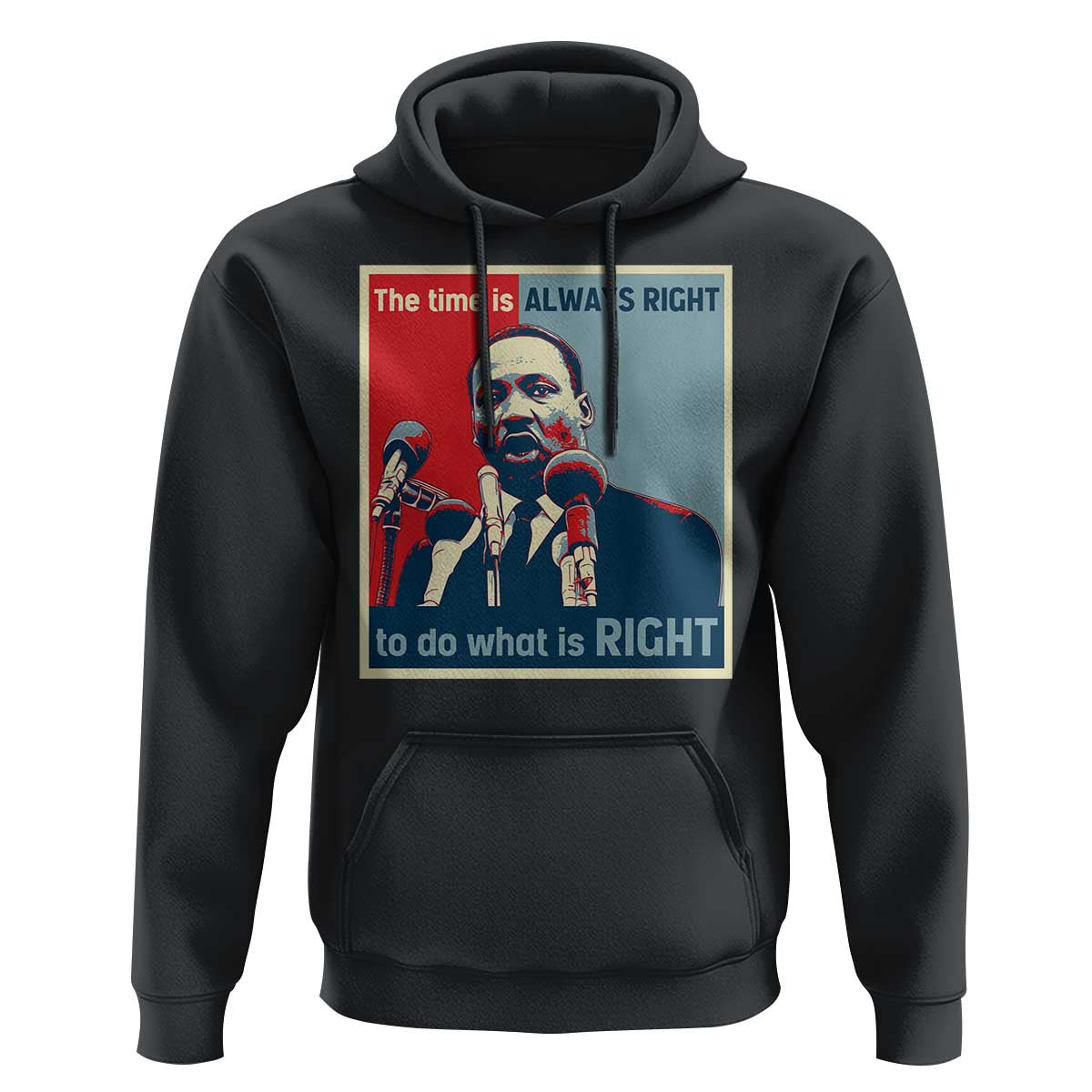 Martin Luther King Hoodie The Time Is Always Right Civil Rights Black History MLK Day