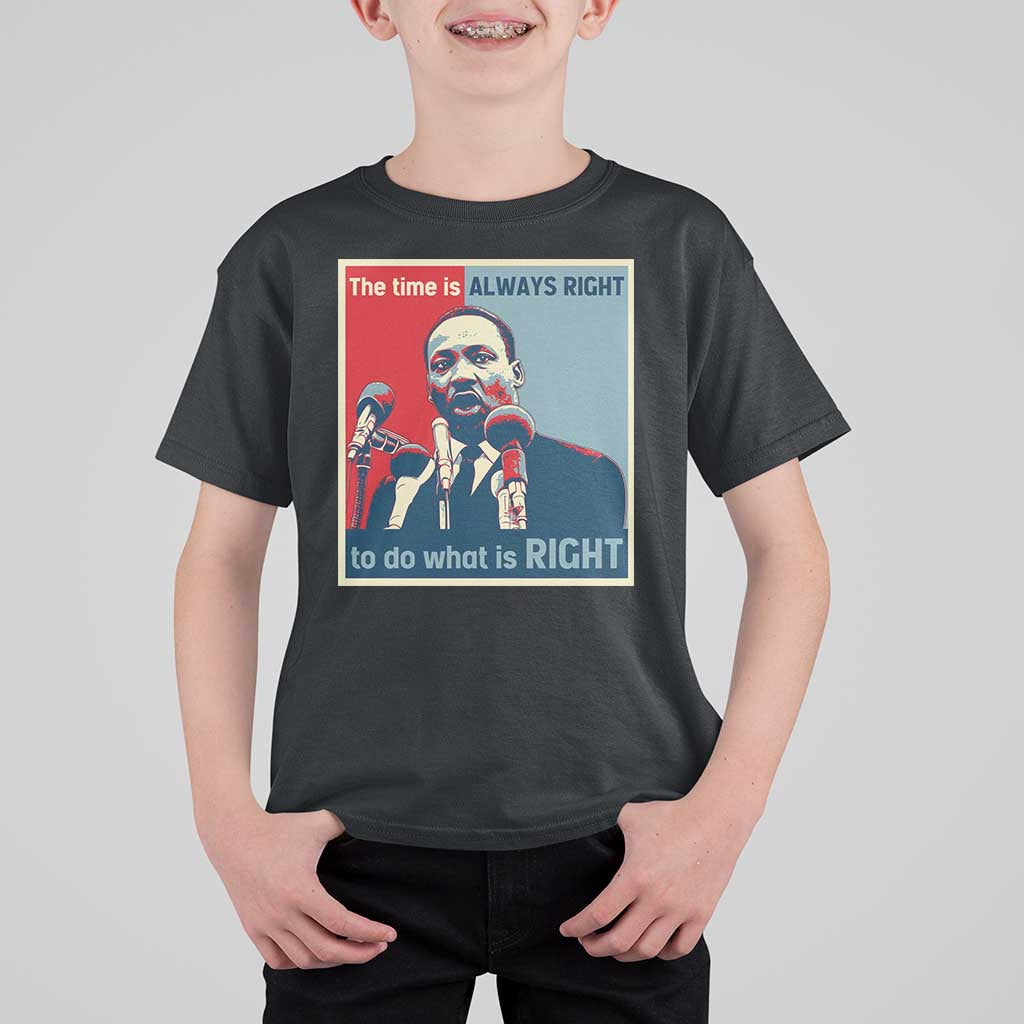 Martin Luther King T Shirt For Kid The Time Is Always Right Civil Rights Black History MLK Day