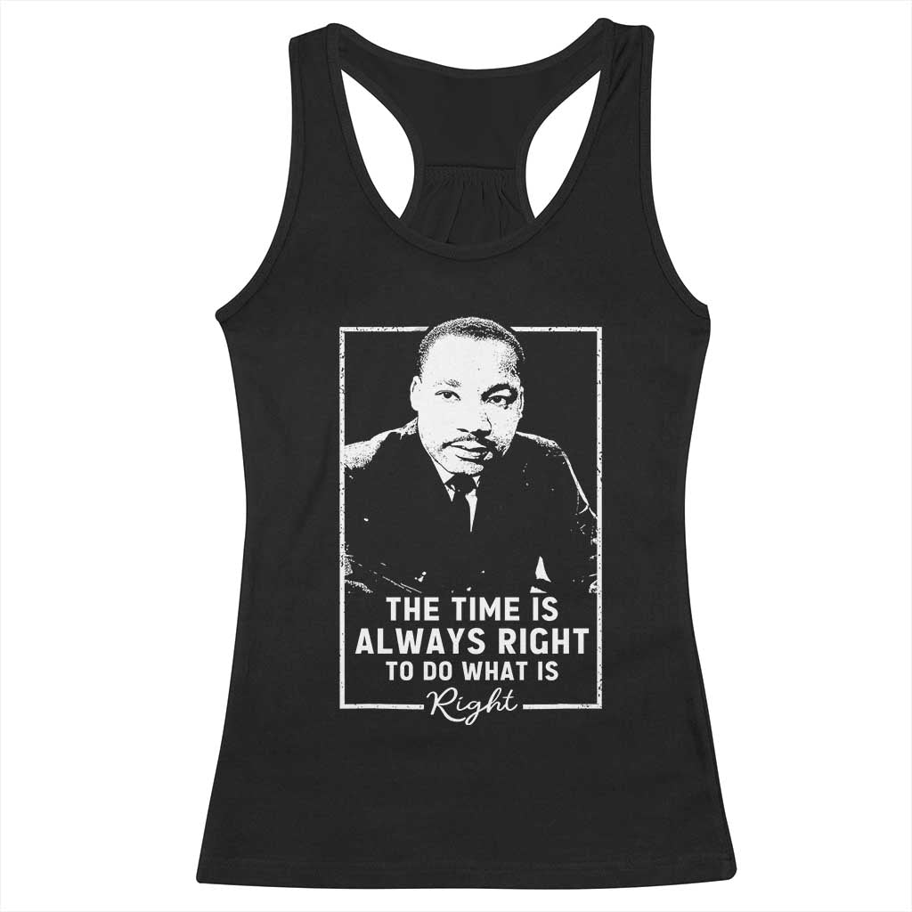 Martin Luther King Racerback Tank Top The Time Is Always Right MLK Day Black History Month