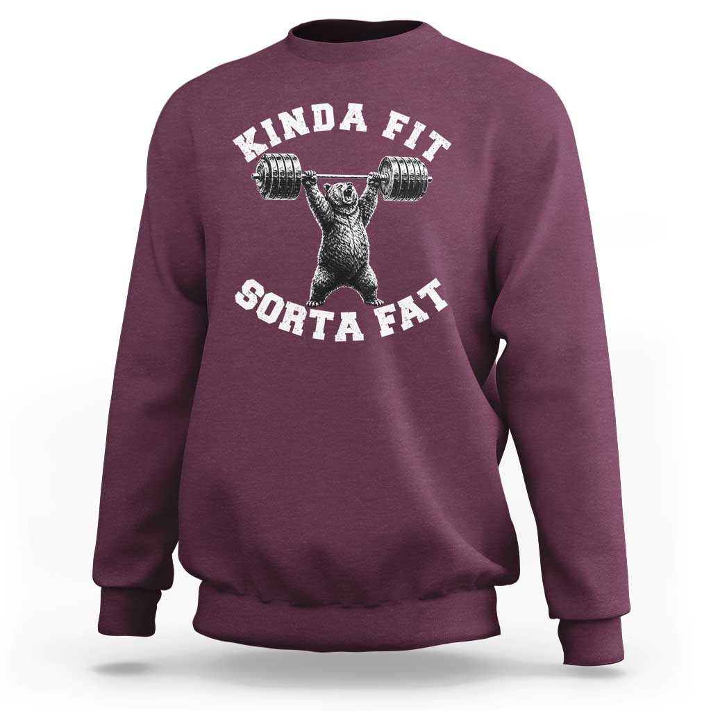 Funny Gym Sweatshirt Kinda Fit Sorta Fat Bear Weightlifting Workout
