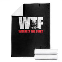 WTF Wheres The Fire Throw Blanket Funny Fireman Firefighter - Wonder Print Shop