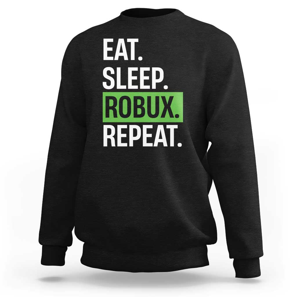 Eat Sleep Roblox Repeat Sweatshirt Funny Video Game Lovers Gamers
