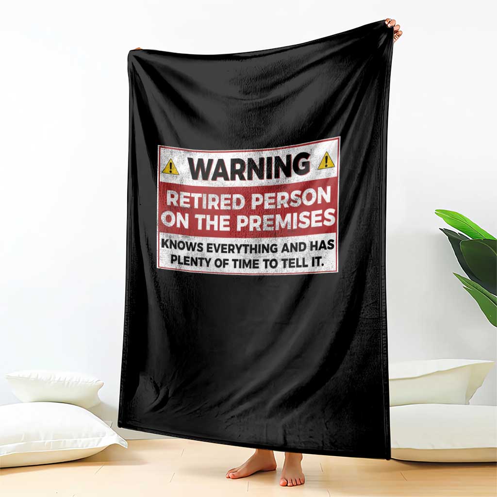 Funny Retirement Throw Blanket Warning A Retired Person On The Premises Knows Everything