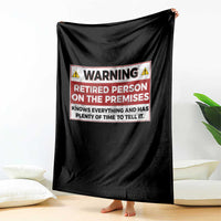 Funny Retirement Throw Blanket Warning A Retired Person On The Premises Knows Everything
