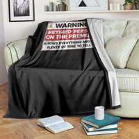 Funny Retirement Throw Blanket Warning A Retired Person On The Premises Knows Everything