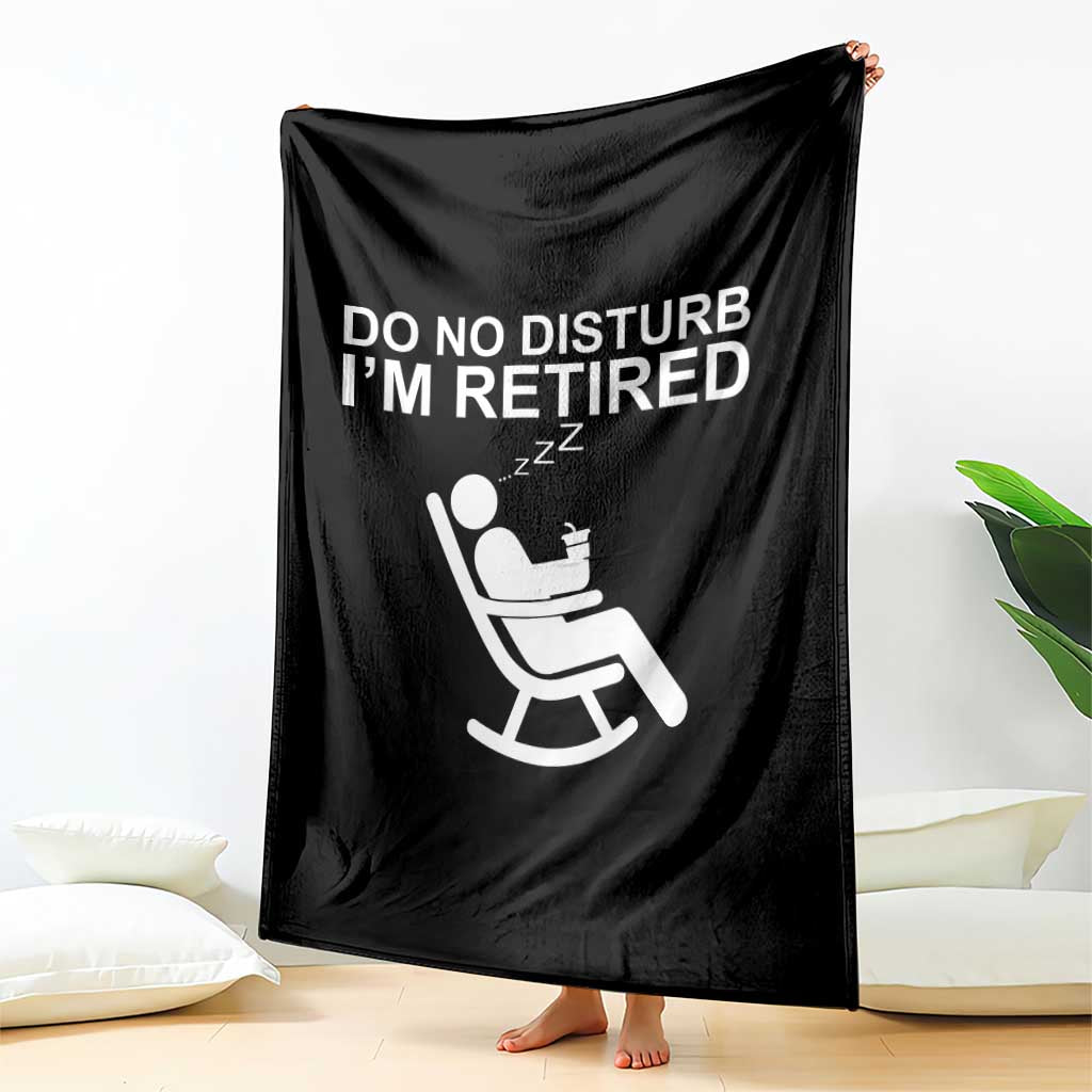 Retirement Gifts For Men Throw Blanket Do Not Disturb Im Retired