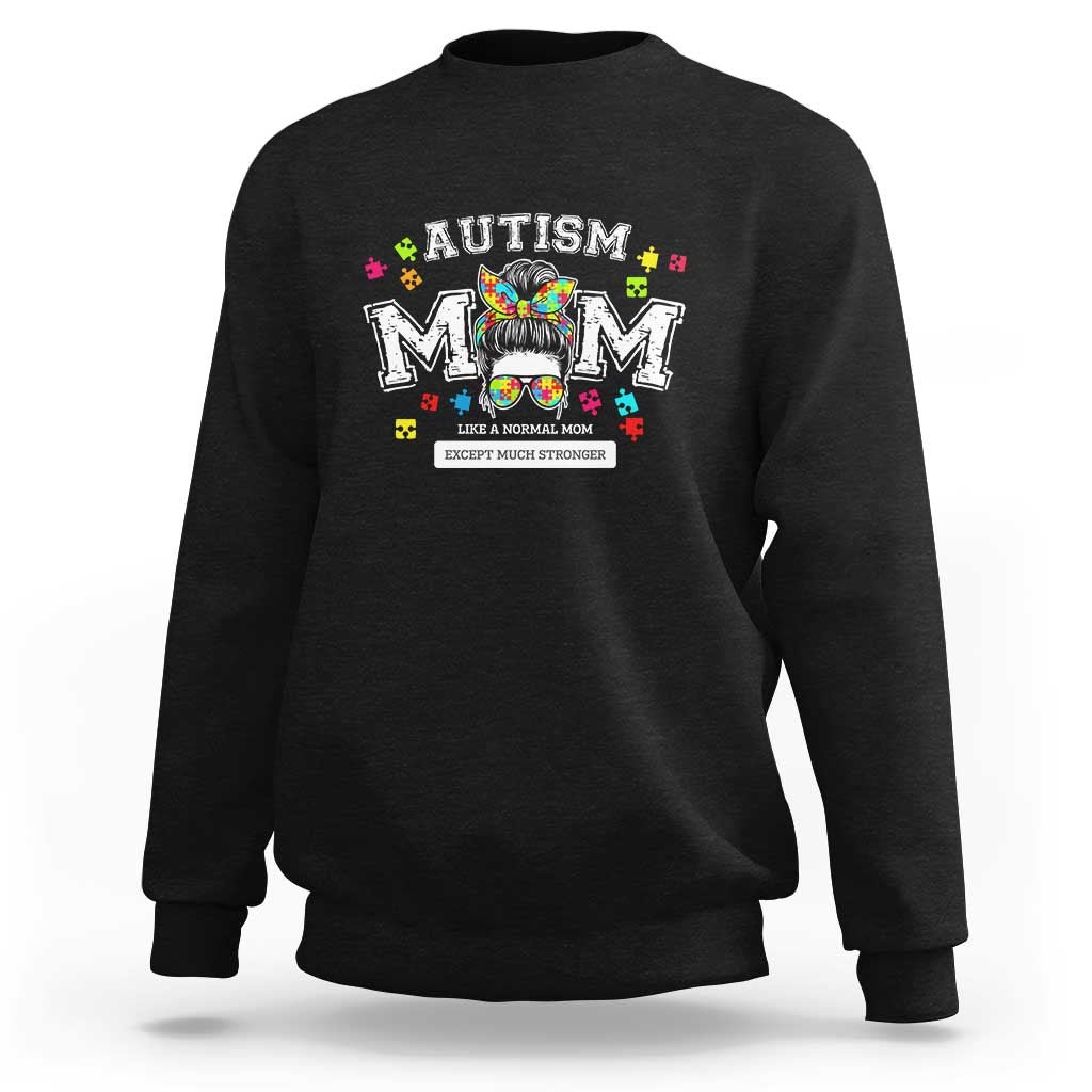 Autism Mom Sweatshirt Much Stronger Messy Bun ASD Autism Awareness
