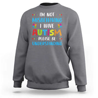 Autism Awareness Sweatshirt I'm Not Misbehaving I Have Autism