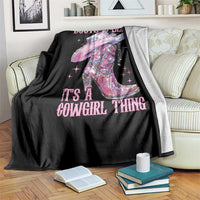 Boots and Bling Its A Cowgirl Thing Throw Blanket