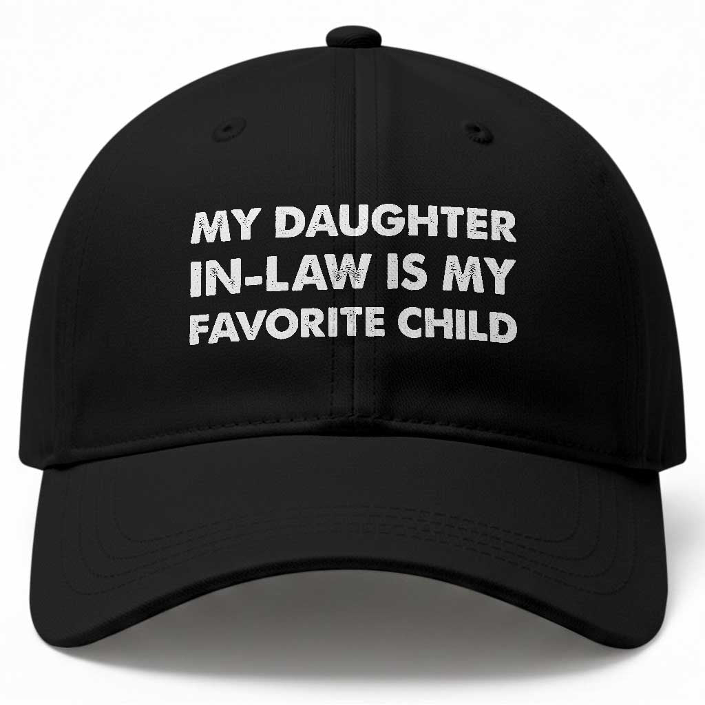 My Daughter In Law Is My Favorite Child Baseball Cap Funny Gift For Mother-in-Law Father-in-Law