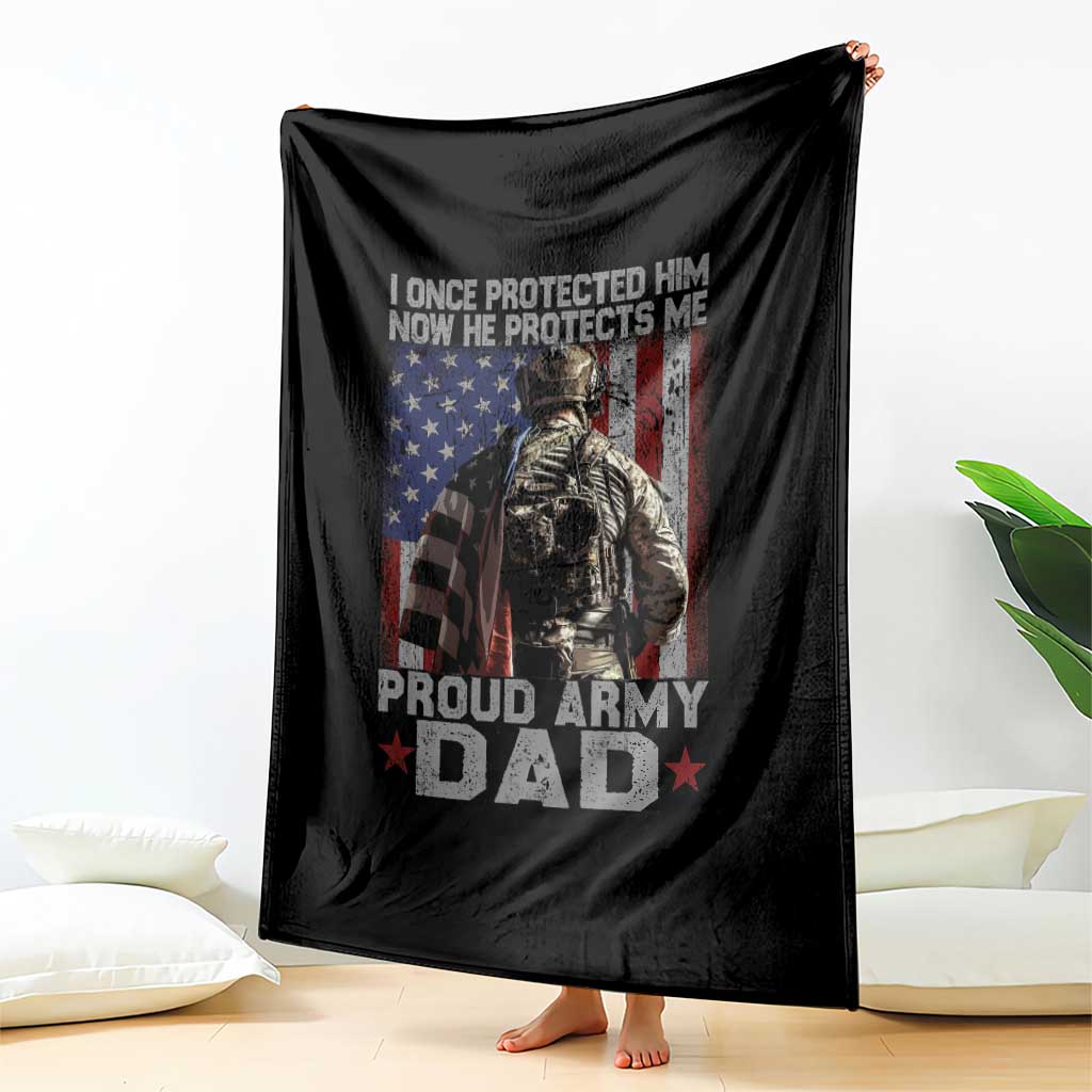 Proud Army Dad Throw Blanket I Once Protected Him Now He Protects Me - Wonder Print Shop